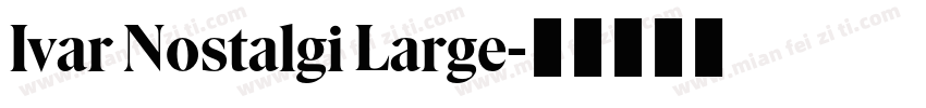 Ivar Nostalgi Large字体转换